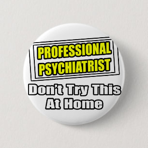 Macaron Rond 5 Cm Psychiatre professionnel...Blague