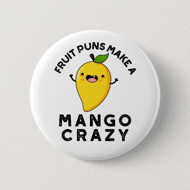 Macaron Rond 5 Cm Puns Fruits Faire Un Mango Crazy Nourriture Amusan (Devant)