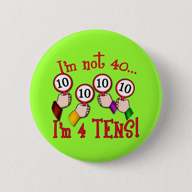 Macaron Rond 5 Cm quarantième T-shirt d'humour d'anniversaire (Devant)