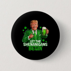 Macaron Rond 5 Cm Que Les Shenanigans Commencent Drôle Trump St.