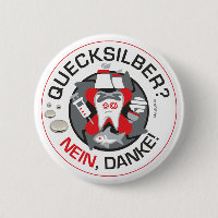 "Quecksilber ? Nein, Danke !" goupille/bouton