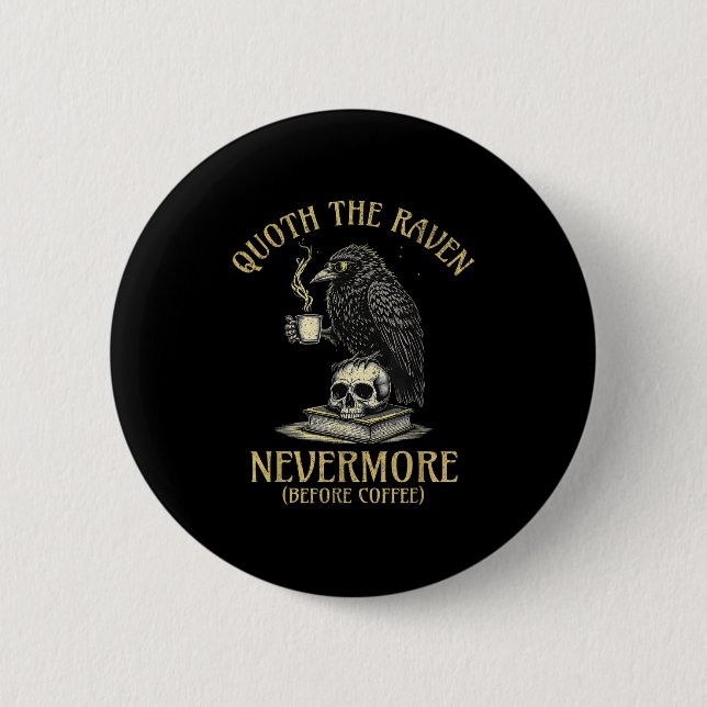 Macaron Rond 5 Cm Quoth The Raven Nevermore Before Coffee Funny Quot (Devant)