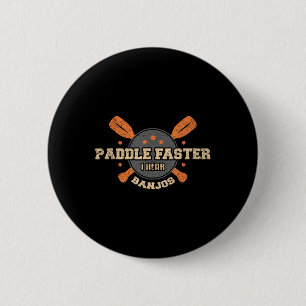 Macaron Rond 5 Cm Rame Plus Vite J'entends Des Banjos T Shirt Campin