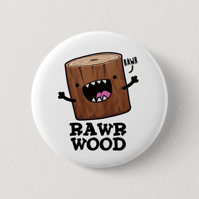Macaron Rond 5 Cm Rawr Wood Funny Nature Pun (Devant)