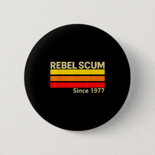 Macaron Rond 5 Cm Rebel Scum Depuis 1977 Clic Rétro Iconique Vintage