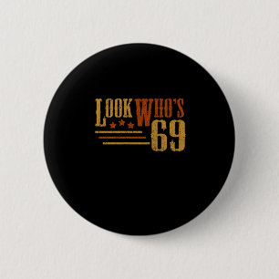 Macaron Rond 5 Cm Regardez Qui 69 Ans Funny 69e Anniversaire Cadeau