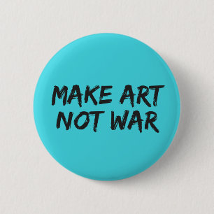 Macaron Rond 5 Cm Rendre l'art pas la guerre - Blue Peace Slogan