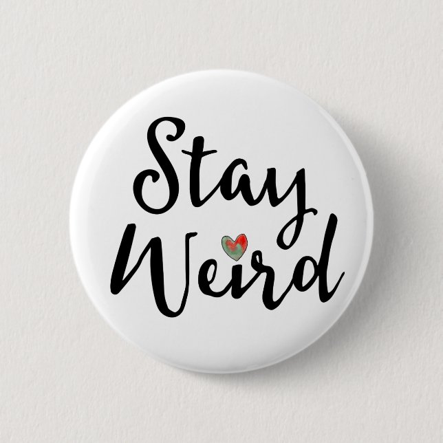 Macaron Rond 5 Cm Restez bizarre Typographie Whimsical avec Coeur (Devant)