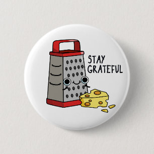 Macaron Rond 5 Cm Restez Grateful Funny Pun au fromage