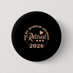 Macaron Rond 5 Cm Retraite 2026 Drôle Pas Mon Problème Retir