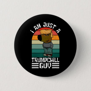 Macaron Rond 5 Cm Retro Je ne suis qu'un Trump Chill Guys drôle Trum