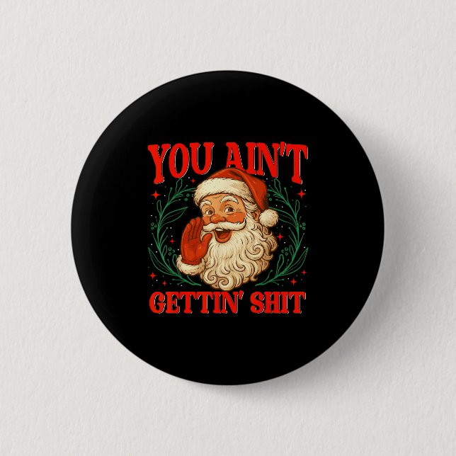 Macaron Rond 5 Cm Retro You Ain't Getting Funny Santa Christmas Humo (Devant)