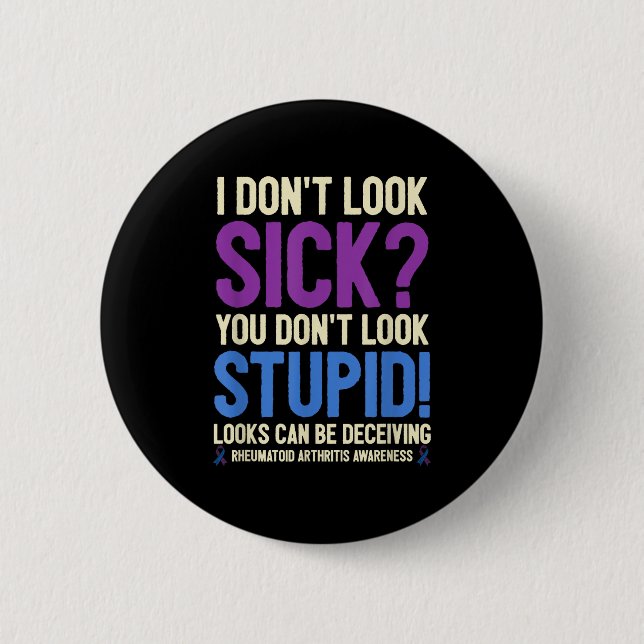 Macaron Rond 5 Cm Rheumatoid Arthritis Awareness Quote I Don't Look  (Devant)