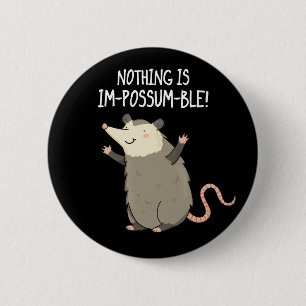 Macaron Rond 5 Cm Rien N'Est Im-possum-ble Funny Possum Pun Dark BG