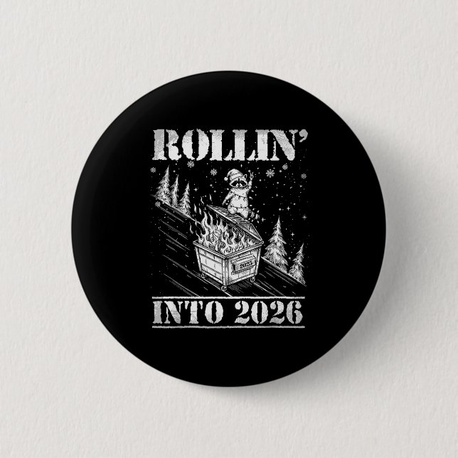 Macaron Rond 5 Cm Rollin' Into 2026 Funny Raccoon Dumpster Fire Art  (Devant)