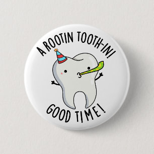 Macaron Rond 5 Cm Rootin Toothin Bon Temps Amusant Dental Tooth Pun
