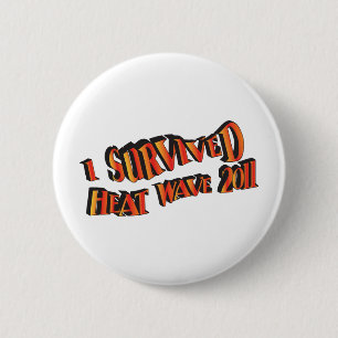 Macaron Rond 5 Cm Sac de survivant de la vague de chaleur 2011