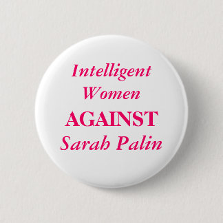 Macaron Rond 5 Cm Sarah Palin, femmes intelligentes, CONTRE
