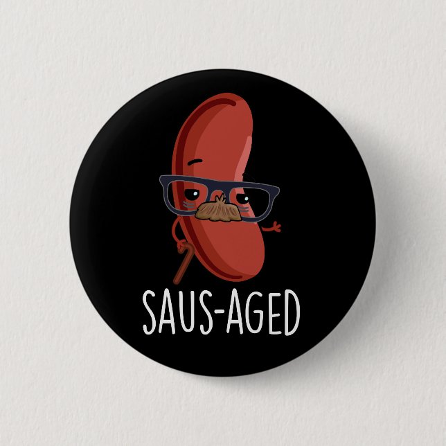 Macaron Rond 5 Cm Saus vieux Funny Vieux Puns de saucisse Dark BG (Devant)