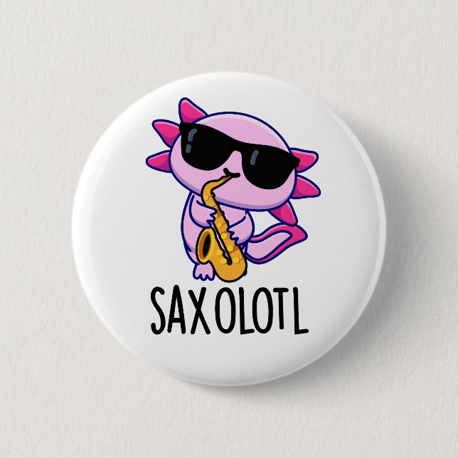 Macaron Rond 5 Cm Sax-olotl Blagues drôles de Saxophone  (Devant)