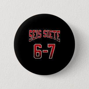 Macaron Rond 5 Cm Seis Siete 67 espagnol Srts Jersey Drôle Six Sept