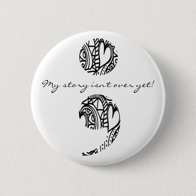 Macaron Rond 5 Cm Semicolon Zendoodle : "Mon histoire..." Bouton Pin (Devant)