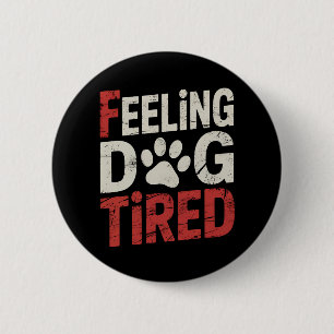 Macaron Rond 5 Cm Sentiment Chien fatigué Funny Retro Vintage