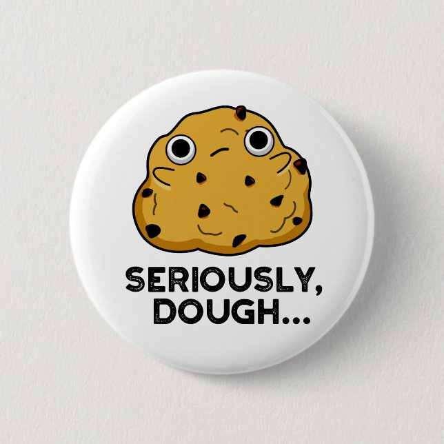 Macaron Rond 5 Cm Sérieusement Dough Funny Baking Food Pun (Devant)