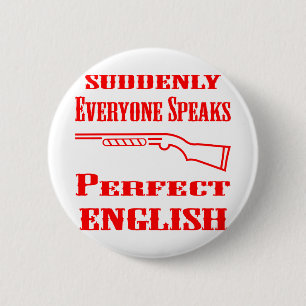 Macaron Rond 5 Cm Shotgun Soudain Tout Le Monde Parle Parfait Anglai