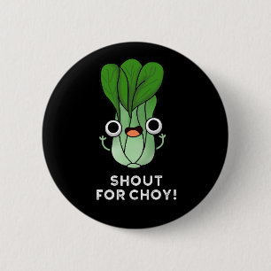 Macaron Rond 5 Cm Shout For Choy Funny Veggie Bok Choy Pun Dark BG