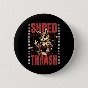 Macaron Rond 5 Cm Shred Thrash - Skate Bunny Skateboarding