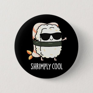 Macaron Rond 5 Cm Shrimply Cool Funny Shrimp Sushi Pun Dark BG