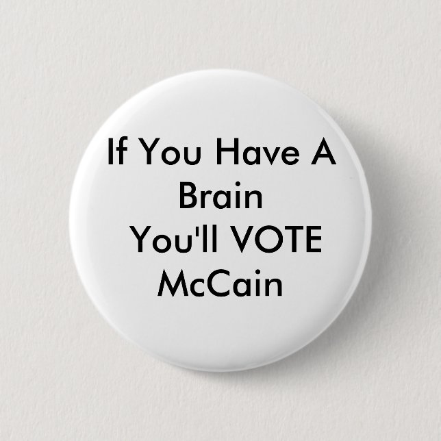 Macaron Rond 5 Cm Si vous avez un cerveau vous VOTEREZ McCain (Devant)