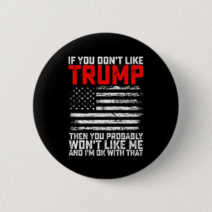 Macaron Rond 5 Cm Si vous n'aimez pas Trump, alors vous ne m'aimerez