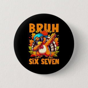 Macaron Rond 5 Cm Six Seven Bruh Dabbing Dinde de Thanksgiving 67 Me