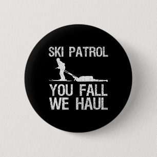 Macaron Rond 5 Cm Ski Patrol You Fall We Haul Ski Winter