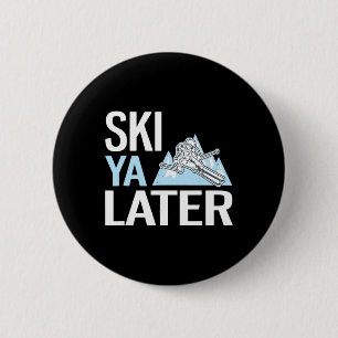 Macaron Rond 5 Cm Ski Ya plus tard drôle de ski alpin