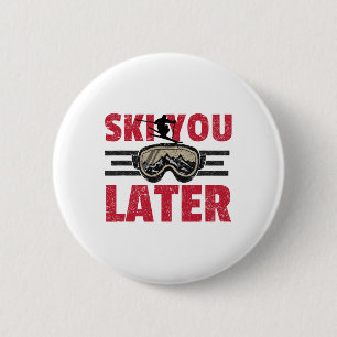 Macaron Rond 5 Cm Ski You Later Drôle Skieur Cool Snowboardeur Monta