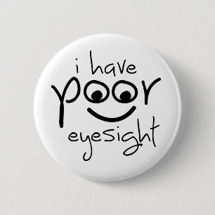Macaron Rond 5 Cm Slogan i have poor eyesight. Mauvaises yeux