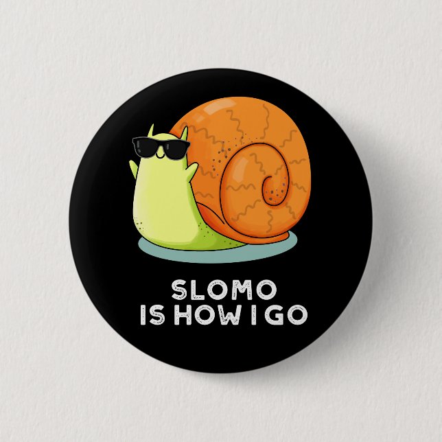Macaron Rond 5 Cm Slomo Est Comment Je Passe Funny Snail Pun Dark BG (Devant)