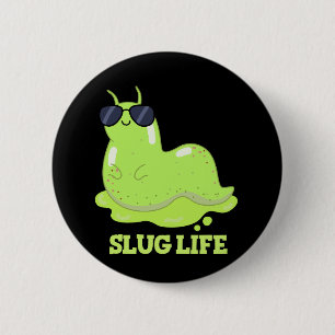 Macaron Rond 5 Cm Slug Life Funny Green Slug Pun Dark BG