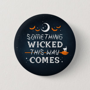 Macaron Rond 5 Cm Something Wicked This Way Comes / Button Pin