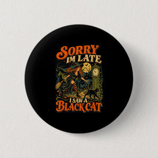 Macaron Rond 5 Cm sorcière d'Halloween désolée j'ai vu un chat drôle