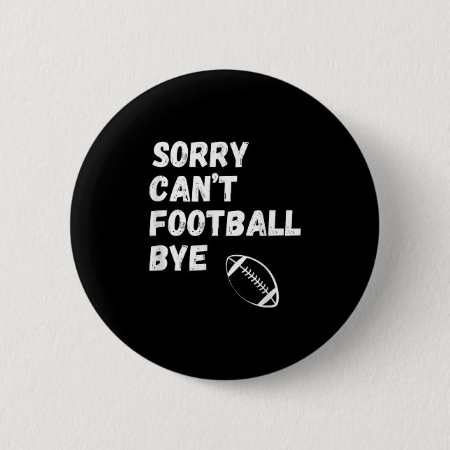 Macaron Rond 5 Cm Sorry Can't Football Bye. Funny Football Paren  (Devant)