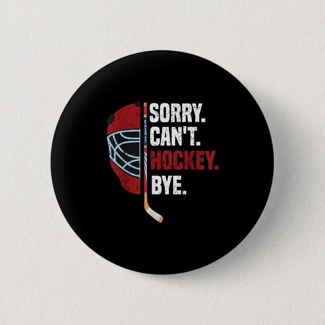 Macaron Rond 5 Cm Sorry Can't Hockey Bye Funny Hockey  (Devant)
