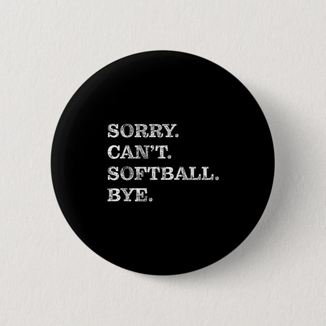 Macaron Rond 5 Cm Sorry Can't Softball Bye - Funny  (Devant)