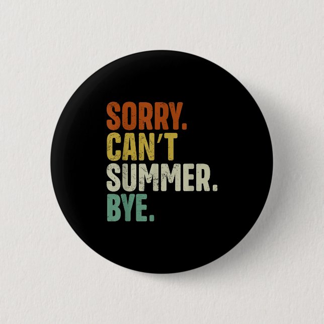 Macaron Rond 5 Cm Sorry Can't Summer Bye Funny Design  (Devant)