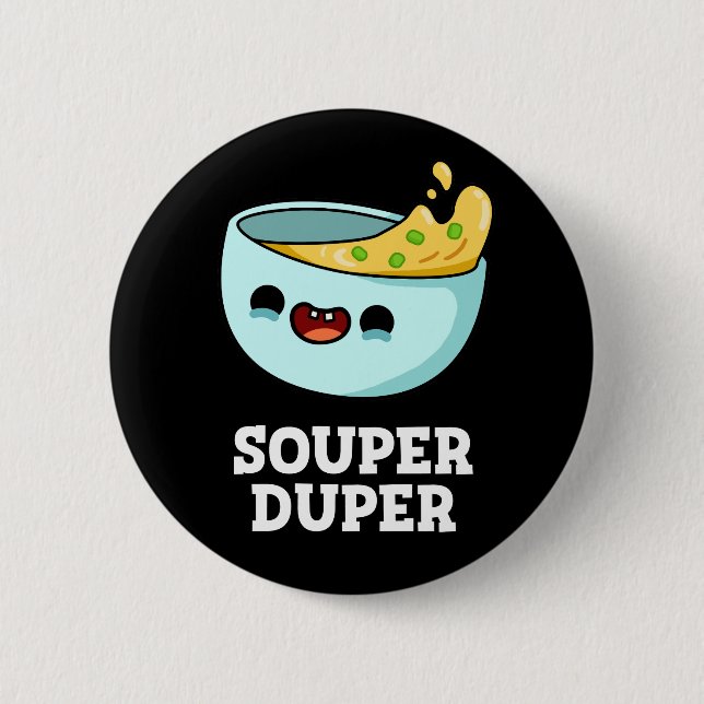 Macaron Rond 5 Cm Souper Duper Funny Soup Pun Dark BG (Devant)
