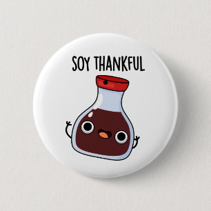 Macaron Rond 5 Cm Soy Thankful Funny Soy Sauce Pun