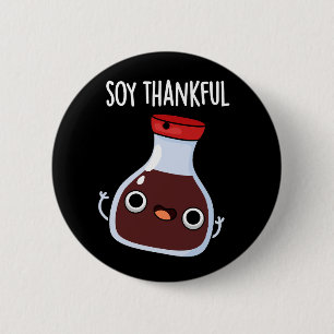 Macaron Rond 5 Cm Soy Thankful Funny Soy Sauce Pun Dark BG